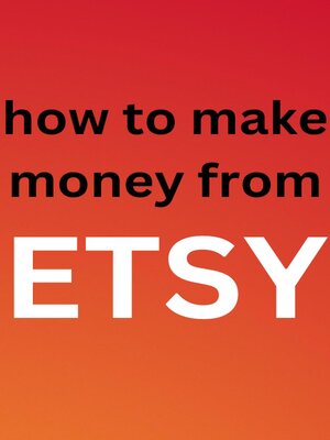 cover image of How to Make Money From Etsy
